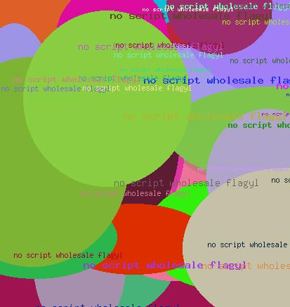 no script wholesale flagyl